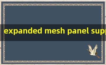  expanded mesh panel suppliers